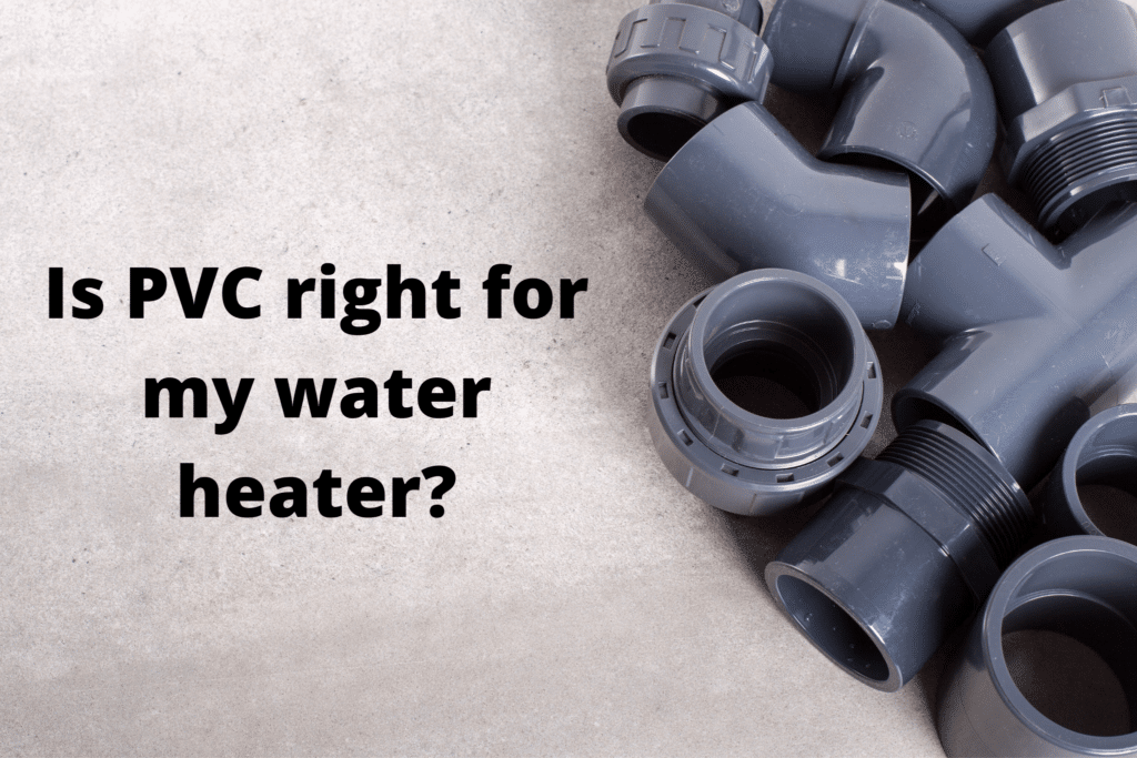 Can You Use PVC Fittings on Hot Water Heaters?